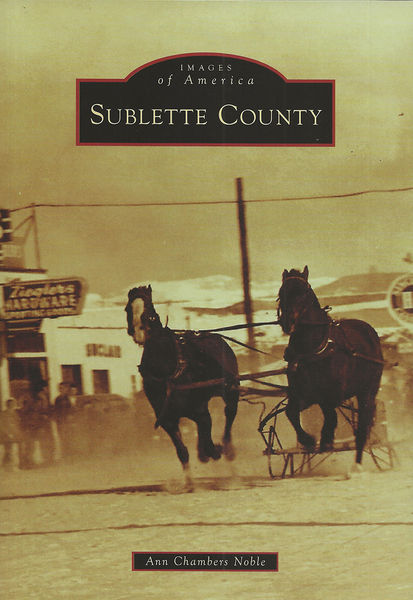 Sublette County. Photo by Arcadia Publishing.